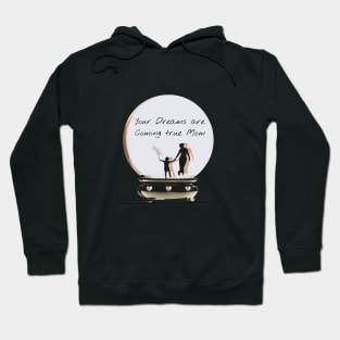 your dreams are coming true mom Hoodie